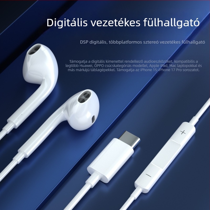 Type-C vezetékes fülhallgató inline vezérléssel, fülbe illeszkedő és fél-fülhallgató, digitális interfész hívásokhoz