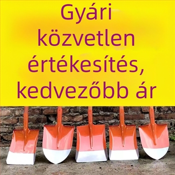 Teljes acél lapát fa nyéllel; négyzetes, sík és kerek fejű változatok építéshez és mezőgazdaságban; fej szélessége 20 cm, tömege 458–905 g.