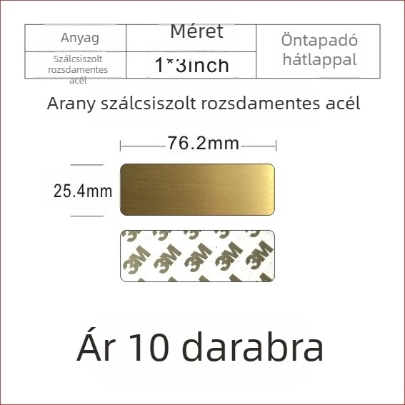Szálcsiszolt rozsdamentes acél üres névtábla lézeres gravírozáshoz, hátoldali ragasztóval; színek: arany, fekete titán, ezüst; méret: 76,2 x 25,4 mm; 10 darab.