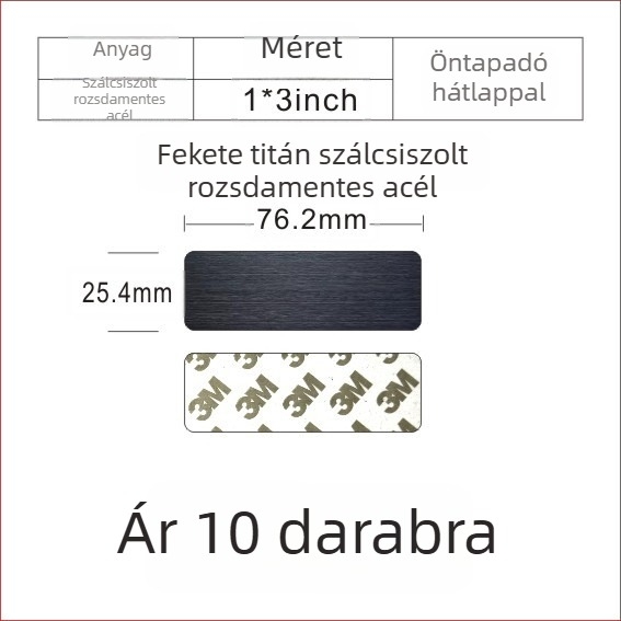 Szálcsiszolt rozsdamentes acél üres névtábla lézeres gravírozáshoz, hátoldali ragasztóval; színek: arany, fekete titán, ezüst; méret: 76,2 x 25,4 mm; 10 darab.