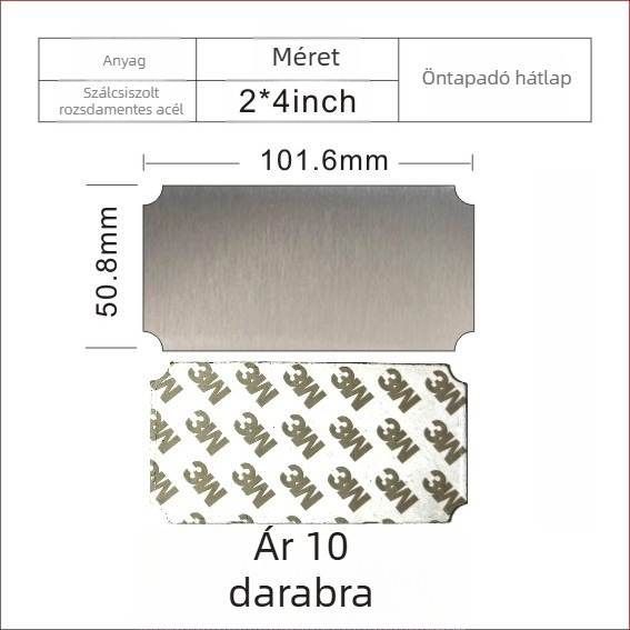 Szálcsiszolt rozsdamentes acél üres névtábla lézeres gravírozáshoz, hátoldali ragasztóval; színek: arany, fekete titán, ezüst; méret: 76,2 x 25,4 mm; 10 darab.