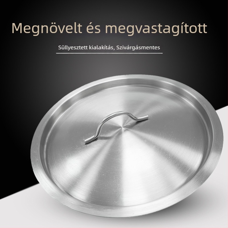Rozsdamentes acélból készült leveskanna fedél (201/304), kör alakú, vastagított univerzális fedél otthoni használatra, nagy méret