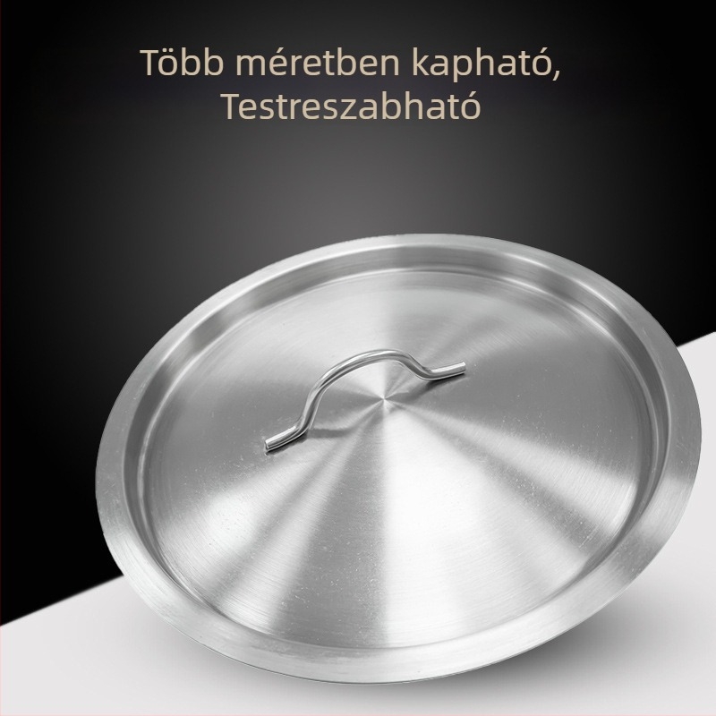 Rozsdamentes acélból készült leveskanna fedél (201/304), kör alakú, vastagított univerzális fedél otthoni használatra, nagy méret