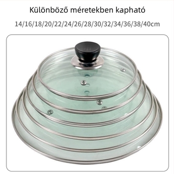 G-típusú edzett üvegfedél, átlátszó és vastított, otthoni párolóedényekhez, leveses fazékhoz, elektromos edényhez és kaszkolóhoz