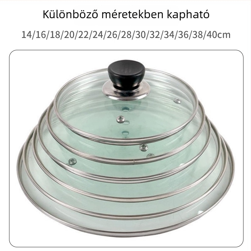 G-típusú edzett üvegfedél, átlátszó és vastított, otthoni párolóedényekhez, leveses fazékhoz, elektromos edényhez és kaszkolóhoz