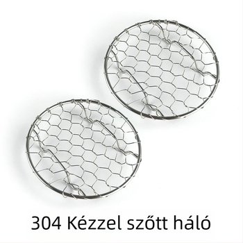 304 rozsdamentes acél kör alakú kézzel szőtt olajlevezető rács sült ételekhez, pirítós tartó és rozsdamentes grill