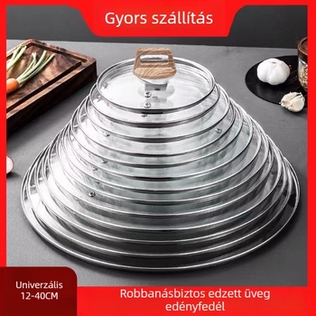 Átlátszó főzőfedő rozsdamentes acél fogantyúval és edzett üveggel, hőálló, univerzális modell