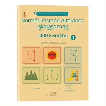 Első- és másodikos tanulók számára: 1000 gyakori karakter szabályos betűírással, írásgyakorlat tollkezelés-gyakorlattal