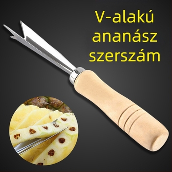 V-formájú ananászkoroló rozsdamentes acélból, fa nyéllel, szemkivágó és hámozó.