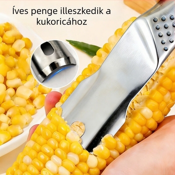 Rozsdamentes acél kukorica hámozó és reszelő – konyhai eszköz