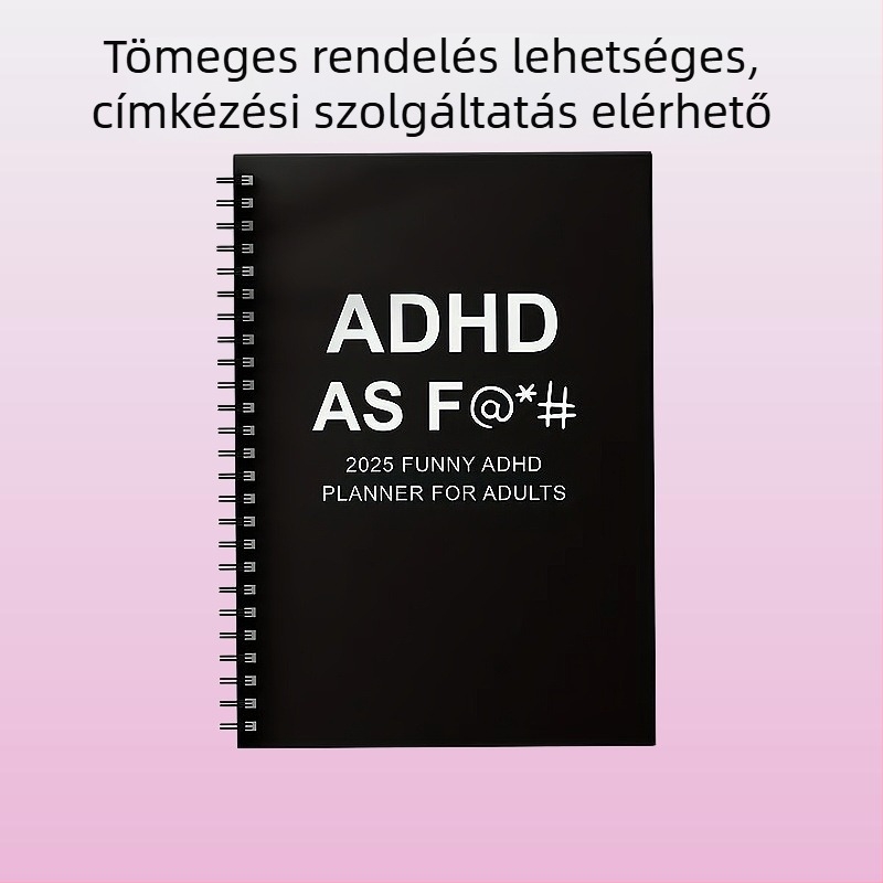 2025 Szórakoztató felnőtt napi ADHD-tervező – Az agyam túl sok címkét kapcsol be – Spirálkötés