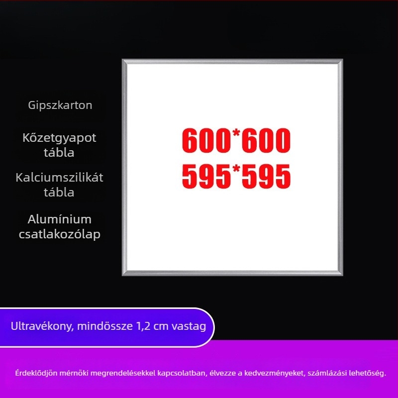 Integrált mennyezeti LED síkpanel világítás 600x600 mm, 60x60 panel világítás, gipsz–ásványgyapot lemez, 1,3 cm vastagság