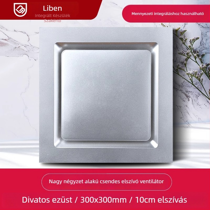 Integrált mennyezetre szerelt szellőztető ventilátor 300x300, konyha és fürdőszoba számára, csendes
