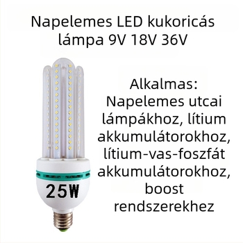 25W napelemes LED kukorica lámpa 9V/18V/36V bemenethez, kerthez és utcai világításhoz