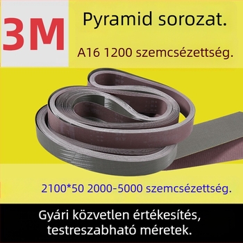 A16 puhaanna szövetes csiszoló szalag, piramis 2100, 5000-es háló, 3 m hosszú, 1200-es háló polírozás, fém, rozsdamentes acél, tükörfényes felület