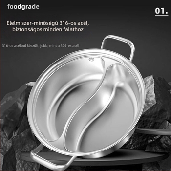 Élelmiszer-minőségű 316 rozsdamentes acélból készült kétkamrás hot pot, egyrészes kialakítás, alkalmas indukciós és gáztűzhelyhez.