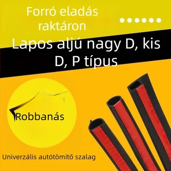 Autóajtó tömítőszalagok, P-, Z- és B-típus, D nagy és D kicsi méretben, por- és vízálló