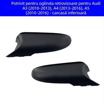 Capac inferior al carcasei oglinzii retrovizor pentru Audi A4L B8.5/B9, A3 2010-2013, A5 2010-2016; oglindă sferică; material capac ABS; material oglindă ABS; 12V