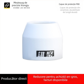 Cap protector pentru duza de tăiere cu plasmă, ceramic, model P80, brand Xiongju