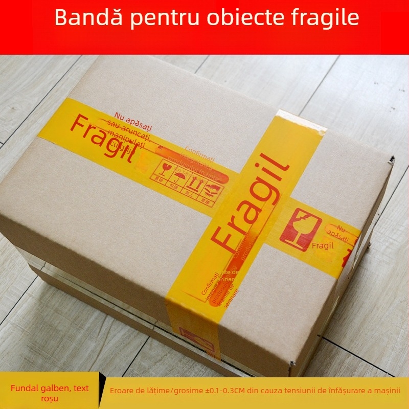 Bandă de ambalare pentru obiecte fragile, cu avertisment, bază din film BOPP, adeziv hidrocoloid, grosime 52 μm, ruptură cu unelte de tăiere, pentru sigilare și ambalare