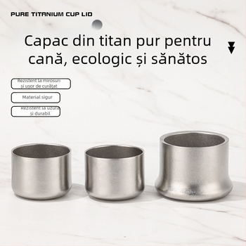 Capac de cană din titan pur — antibacterian, menține prospețimea, capac pentru băut direct, compact și portabil